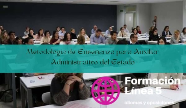 Metodología de Enseñanza para Auxiliar Administrativo del Estado